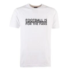 TOFFS Football Is For The Fans White Organic Cotton T-Shirt